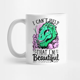 I CANT HELP THAT I AM BEAUTIFUL Mug